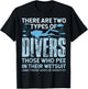there are two types of Divers Funny Scuba Diving T-Shirt - T-Shirt | Black