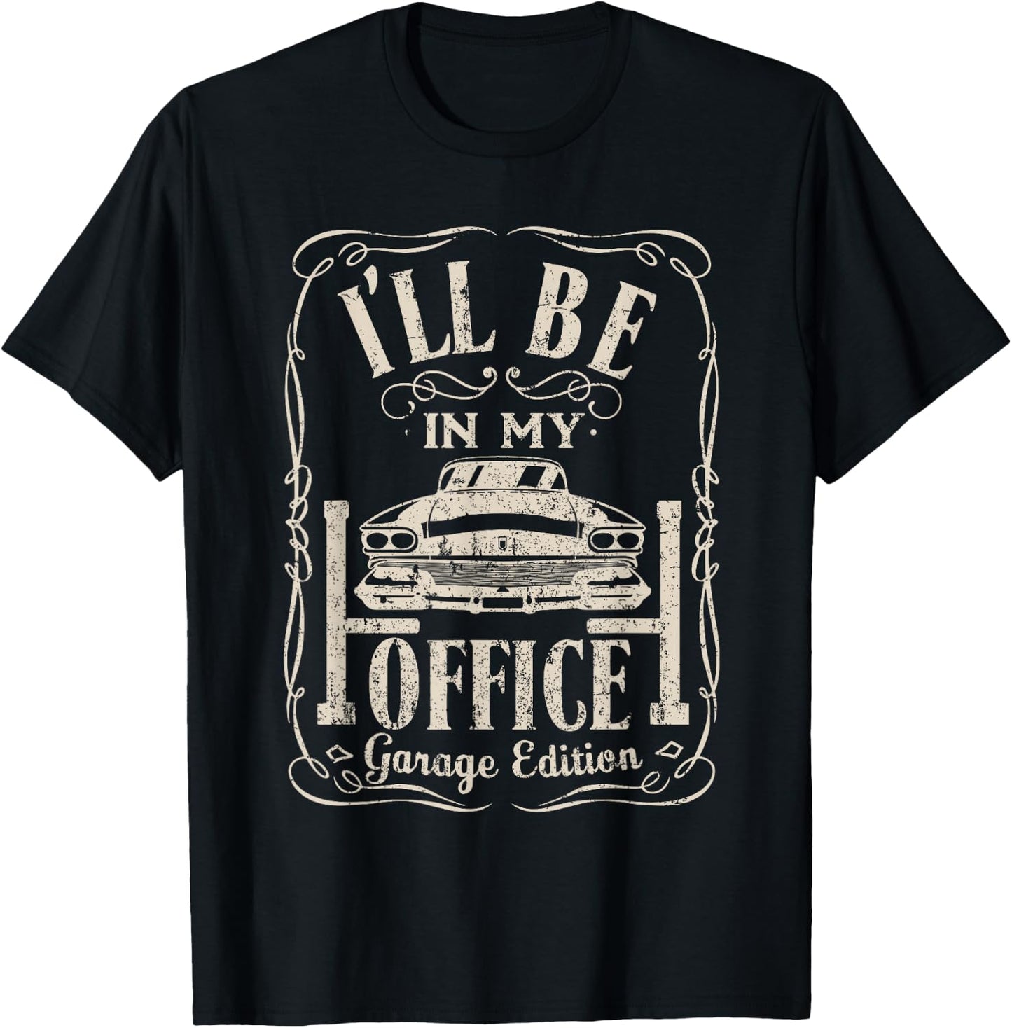 Ill Be in My Office Car Garage Automotive Mechanic Dad Gifts T-Shirt - T-Shirt | Black