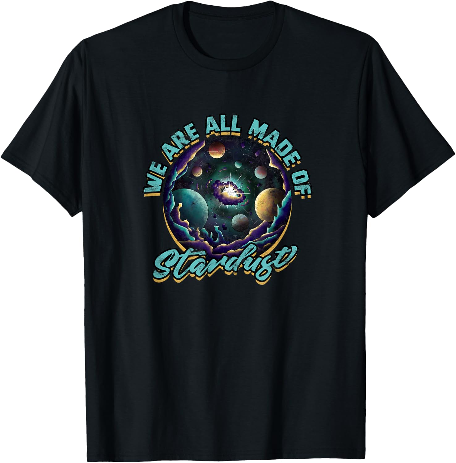 We are all made of stardust - space T-Shirt - T-Shirt | Black