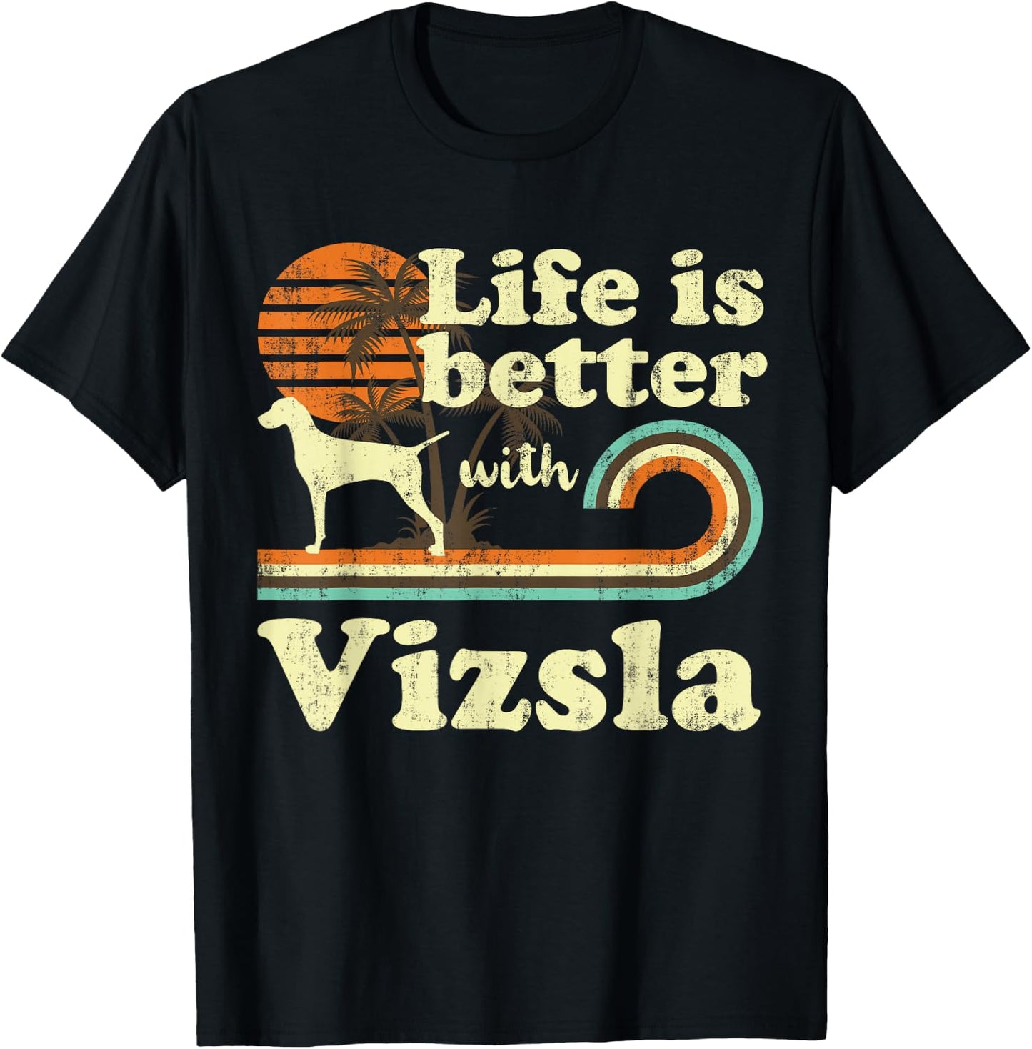 Life Better Vizsla Vintage Dog Mom Dad Men Women Kids T-Shirt - T-Shirt | Black