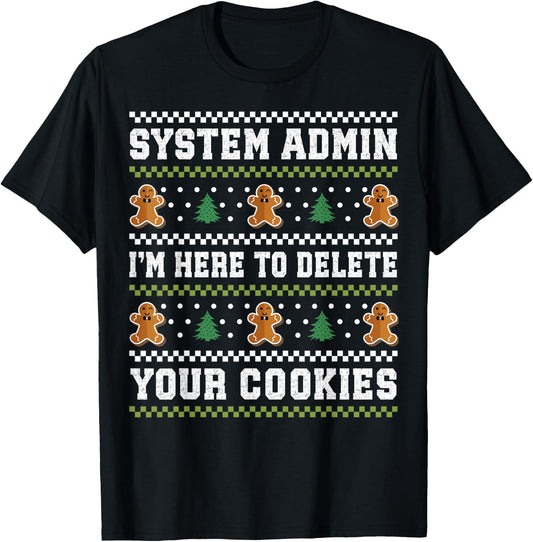 System Adminn I'm Here To Delete Your Cookies Christmas T-Shirt - T-Shirt | Black