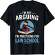 I'm Not Arguing I'm Practicing For Law School T-Shirt - T-Shirt | Black