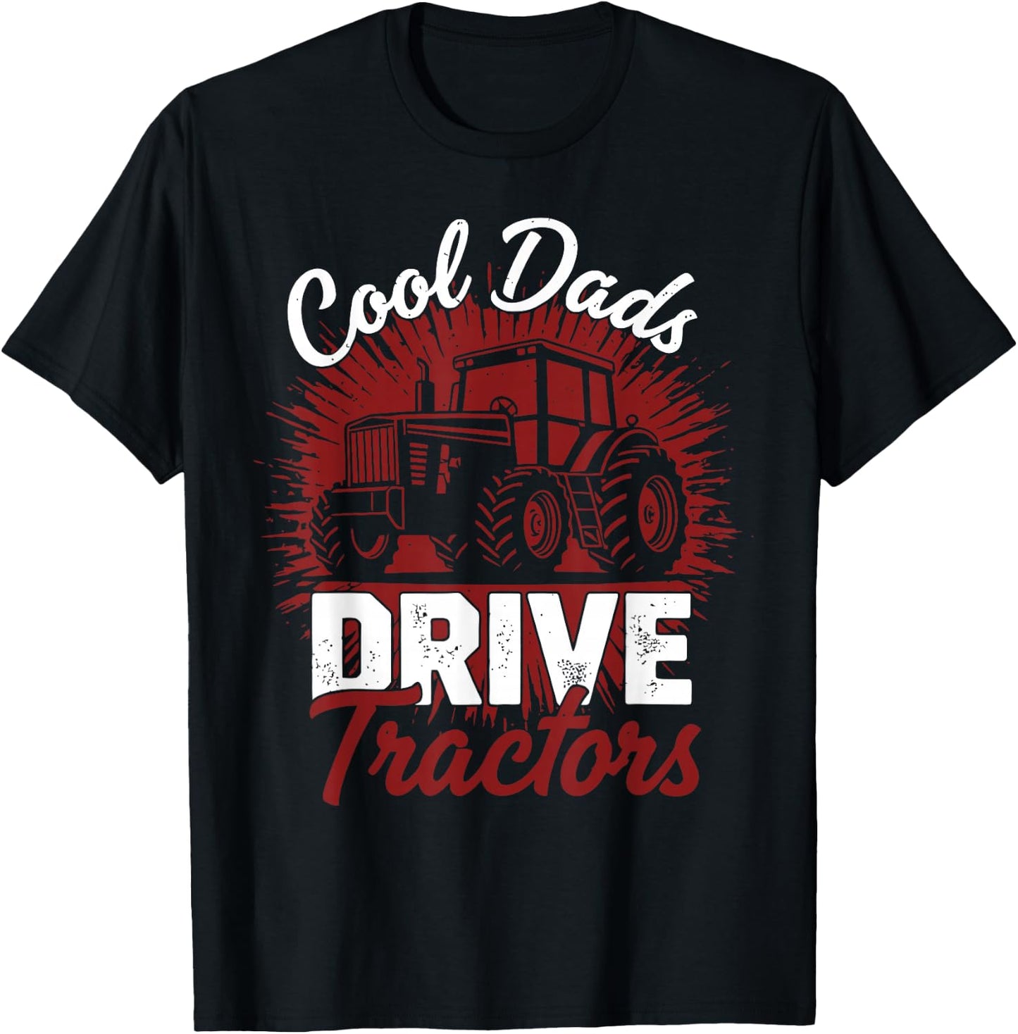Cool Dads Drive Tractors Dad Farming Father's Day T-Shirt - T-Shirt | Black