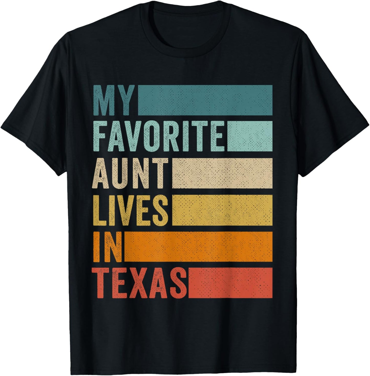 My Favorite Aunt Lives In Texas T-Shirt - T-Shirt | Black