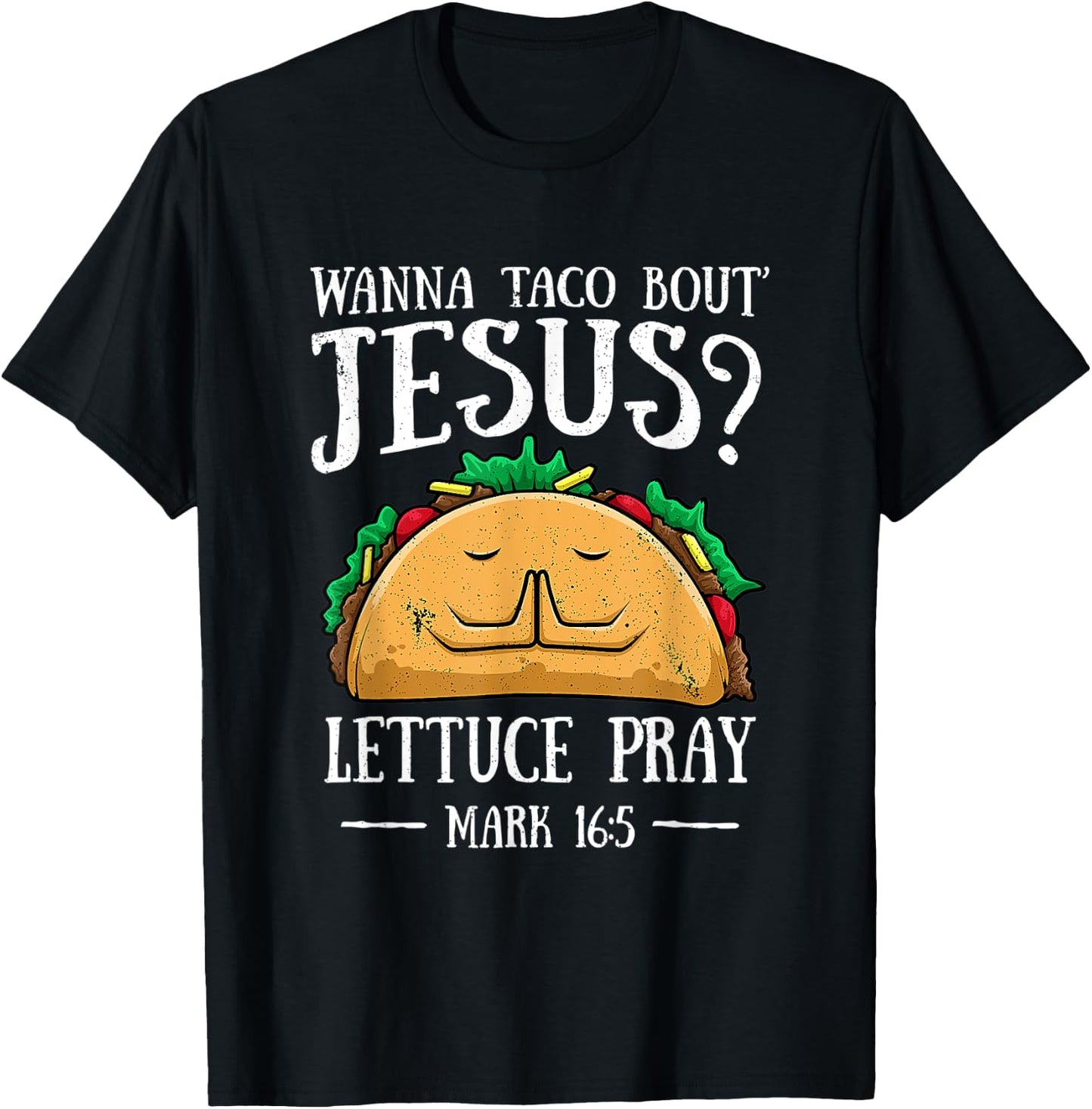 Wanna Taco Bout Jesus Lettuce Pray Cinco De Mayo T-Shirt - T-Shirt | Black