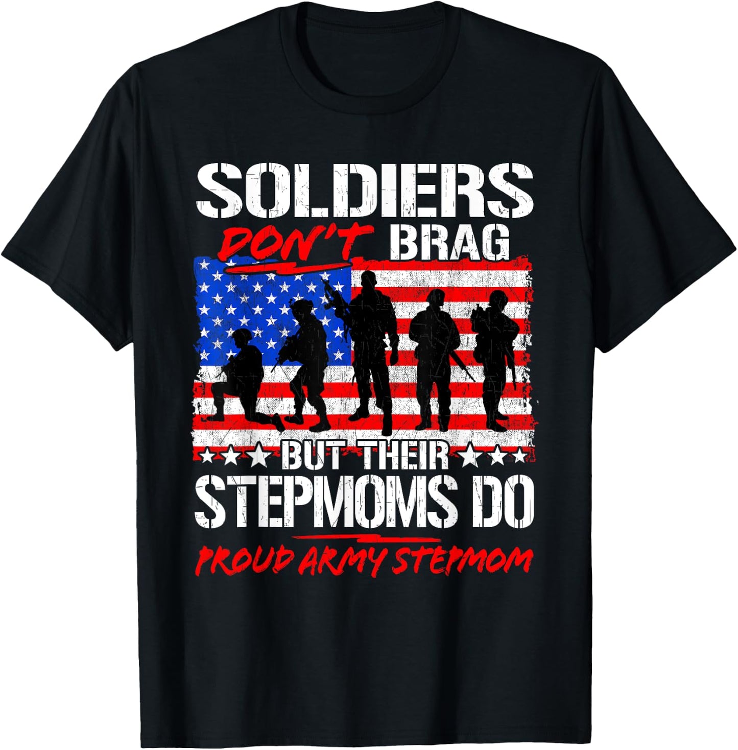 Proud Army Stepmom Shirt Soldiers Don't Brag Funny Military T-Shirt - T-Shirt | Black