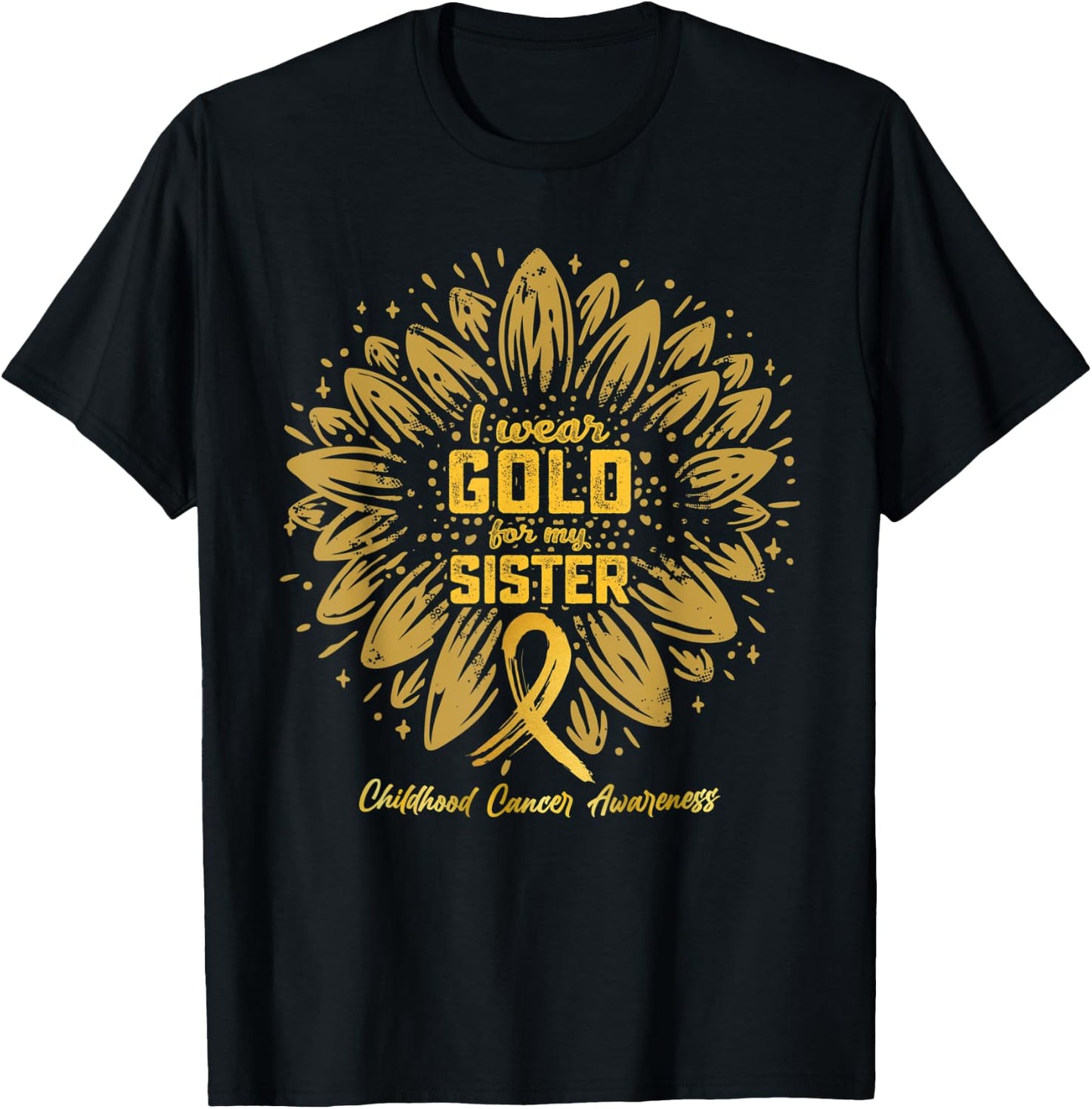 I Wear Gold For My Sister - Gold Sunflower Childhood Cancer T-Shirt - T-Shirt | Black