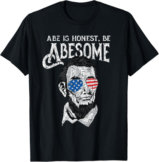 Awesome Honest Abe Be Abesome Abraham Lincoln Patriotic T-Shirt - T-Shirt | Black
