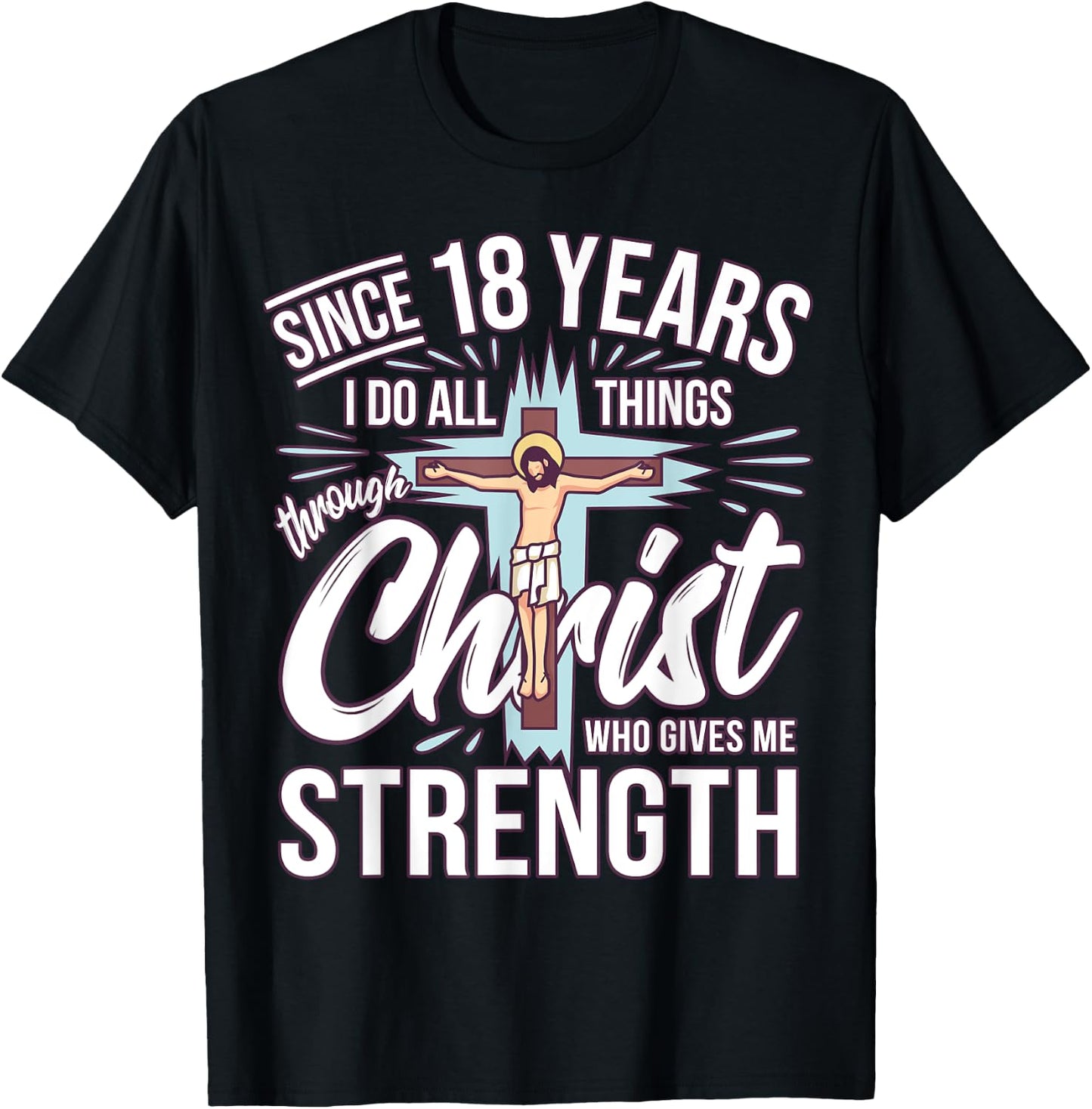Since 18 Years - 18th Birthday Faith In Jesus T-Shirt - T-Shirt | Black