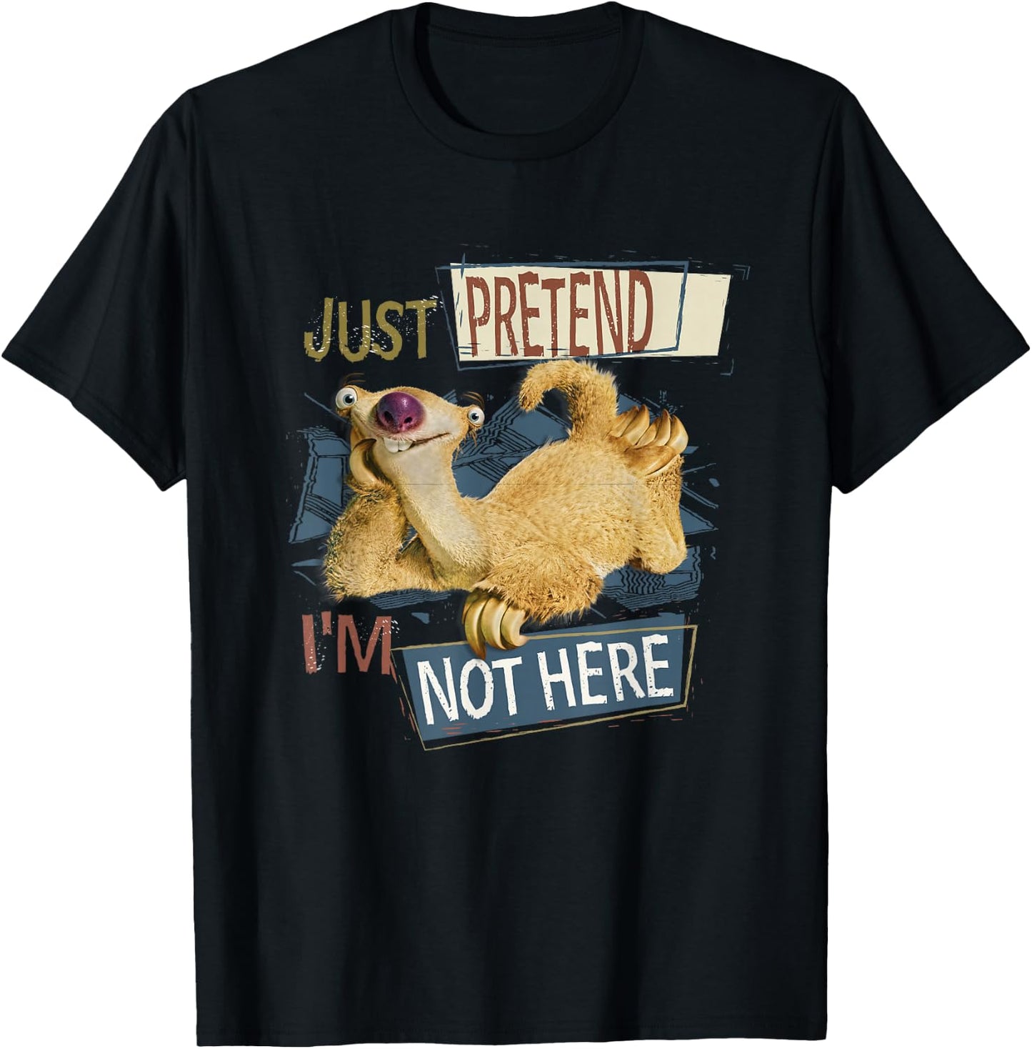 Ice Age Sid Just Pretend I'm Not Here T-Shirt - T-Shirt | Black