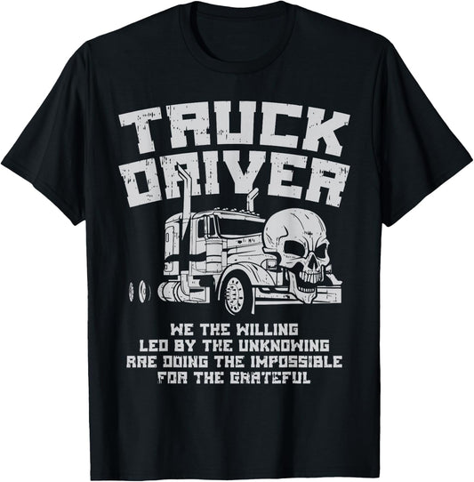 Truck Driver We Willing Led Unknowing Trucking Trucker Gift T-Shirt - T-Shirt | Black