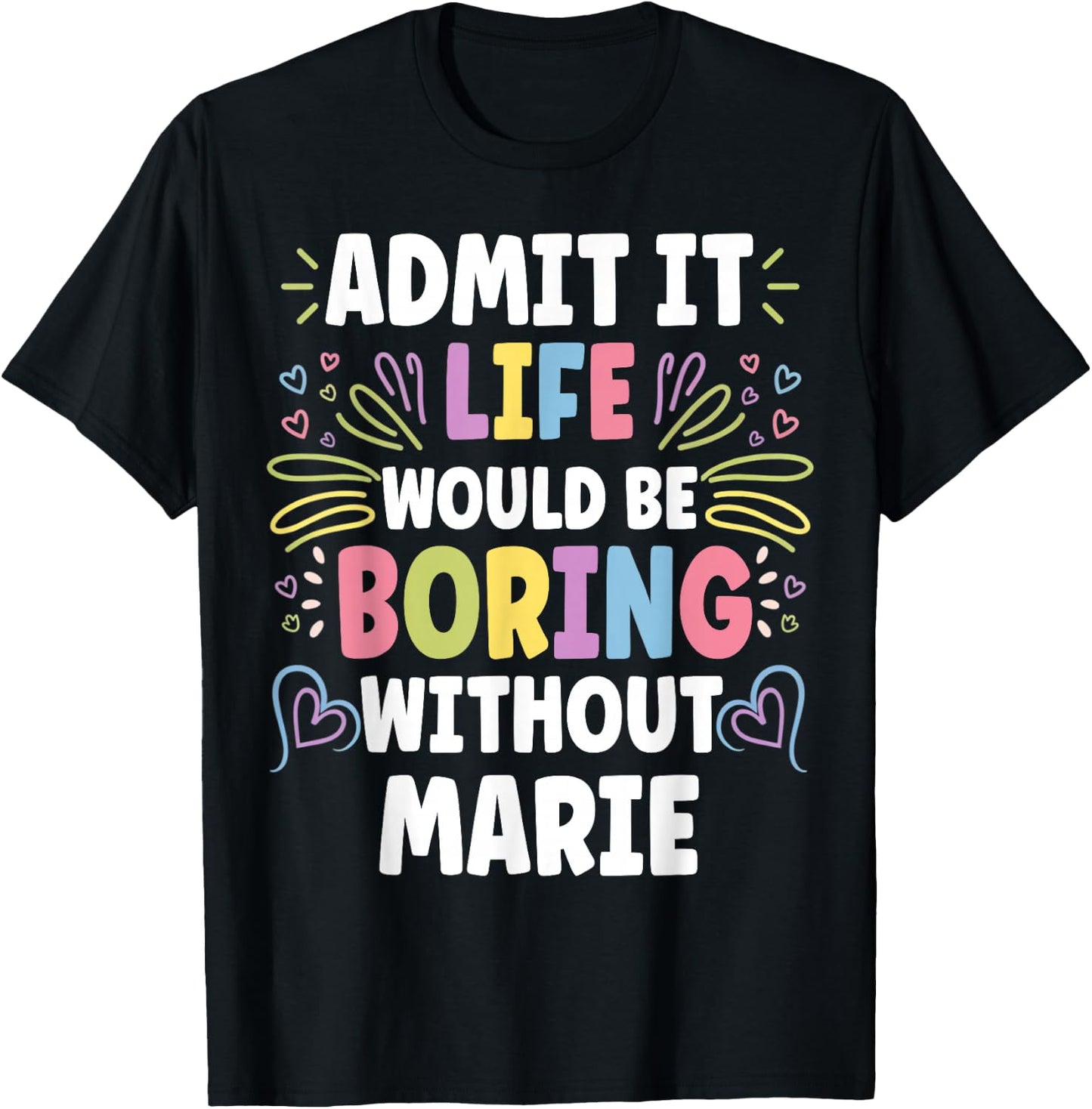 MARIE Personalized Name Funny Cute Custom MARIE Name T-Shirt - T-Shirt | Black