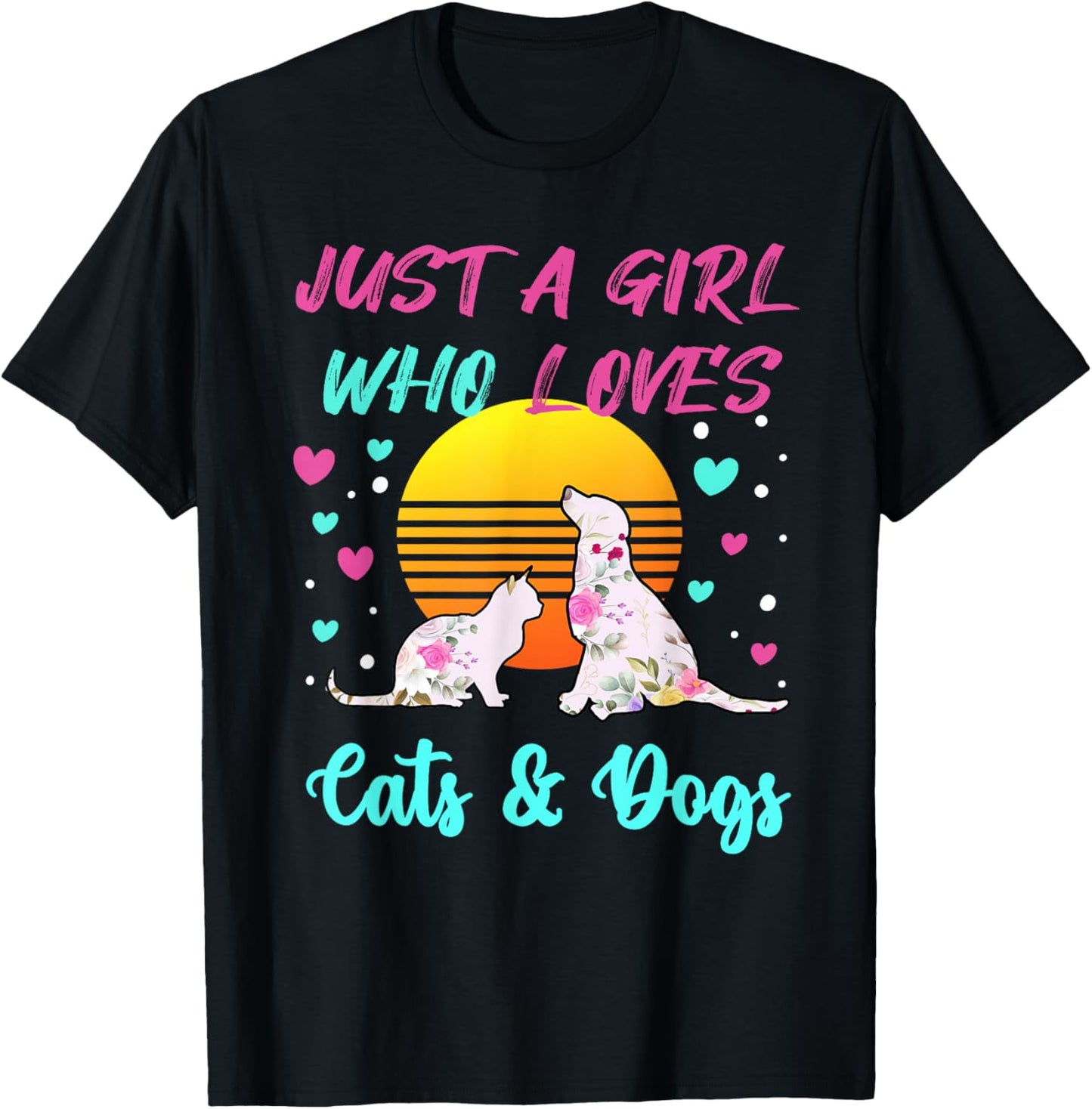 Just a Girl who Loves Cats and Dogs T-Shirt - T-Shirt | Black