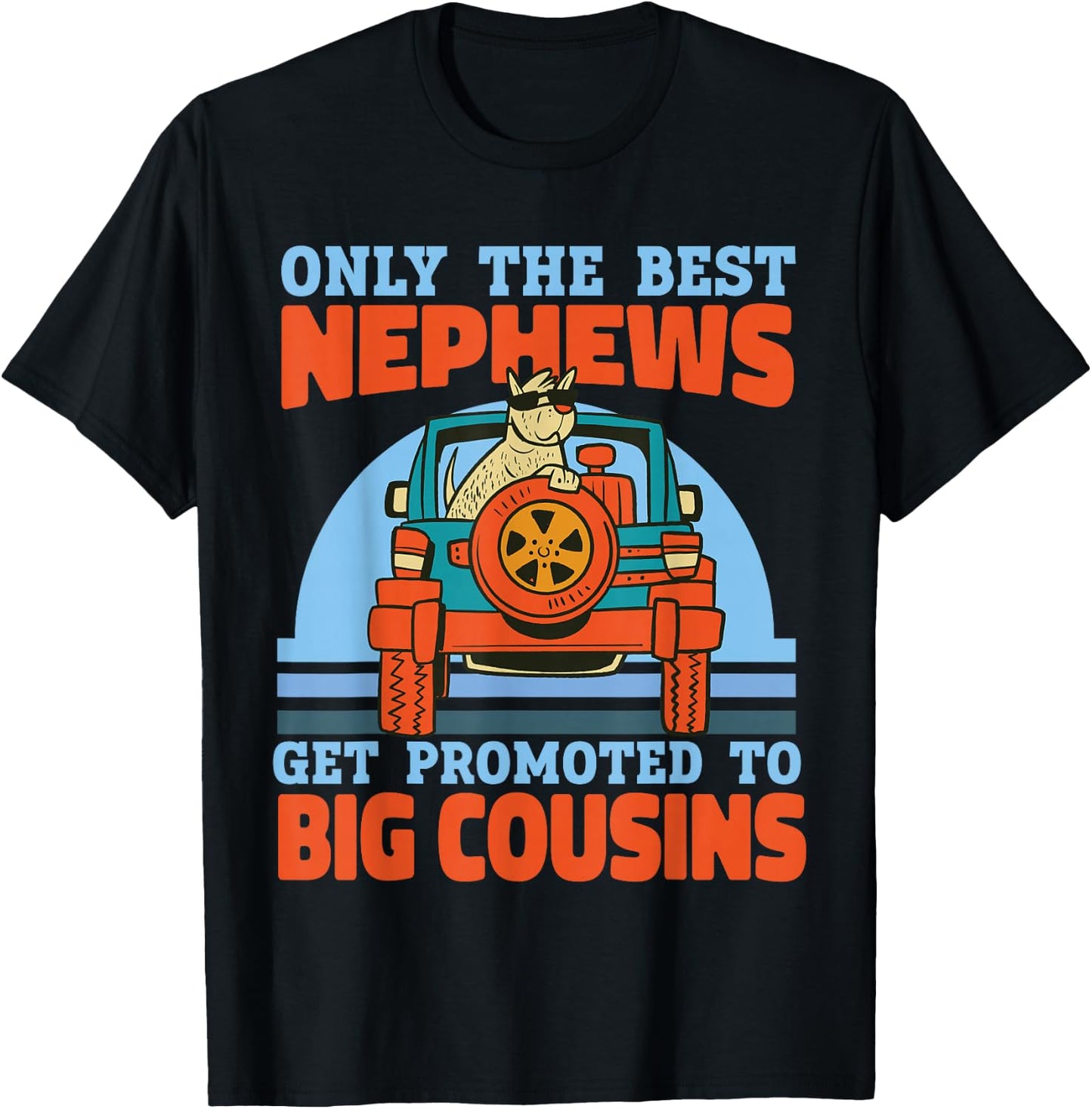 Only The Best Nephews Get Promoted To Big Cousin T-Shirt - T-Shirt | Black