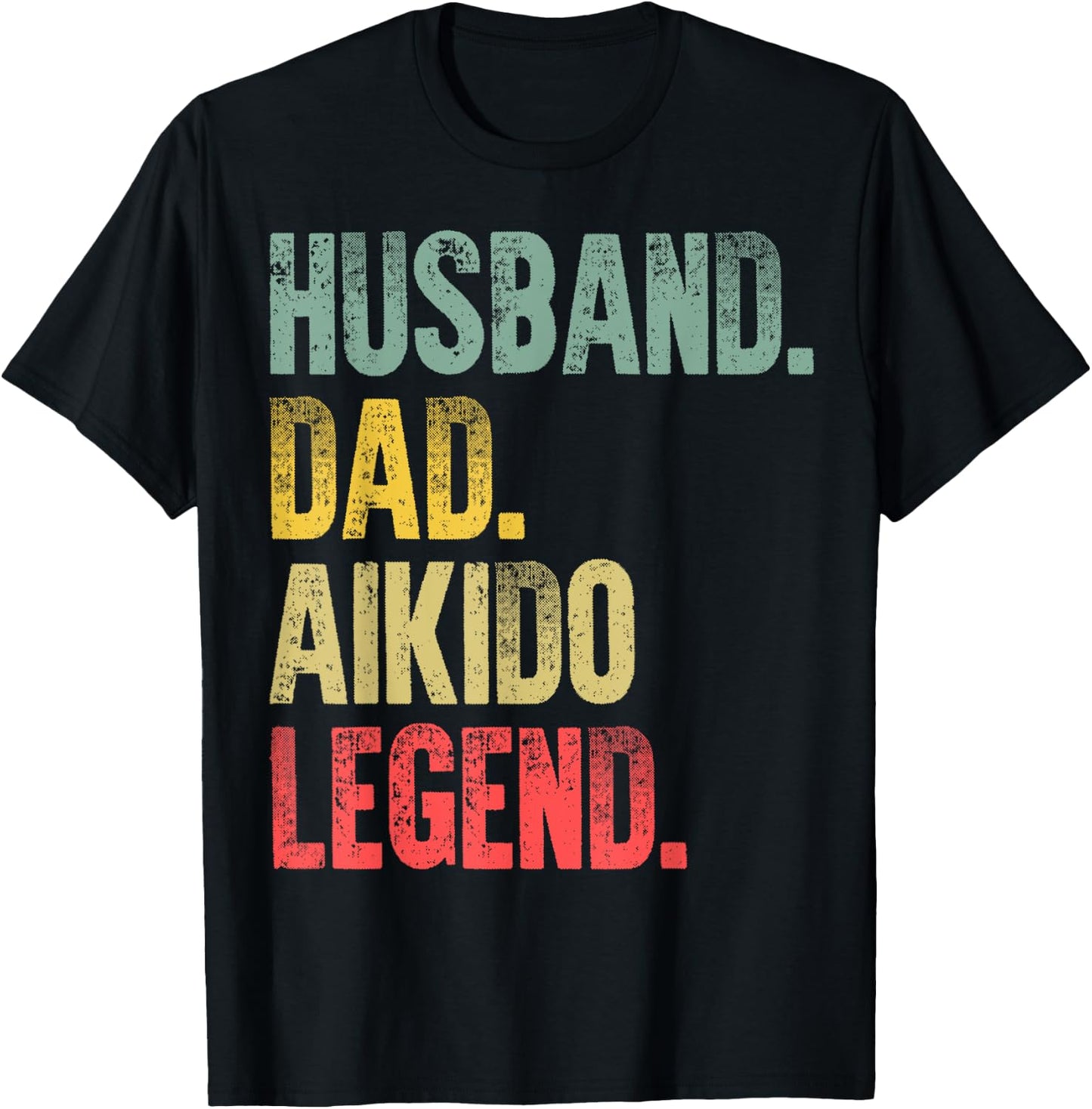 Funny Vintage Gift Husband Dad Aikido Legend Retro T-Shirt - T-Shirt | Black