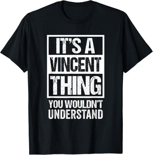 It's A Vincent Thing You Wouldn't Understand T-Shirt - T-Shirt | Black