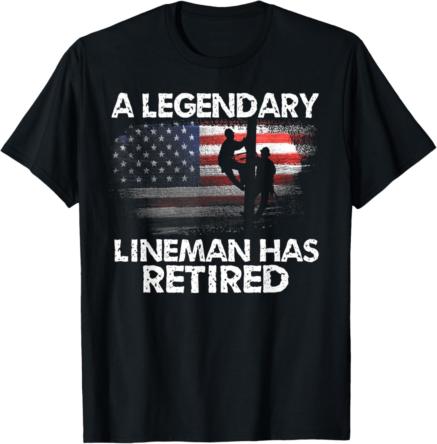 A Legendary Lineman Has Retired American Flag Retirement T-Shirt - T-Shirt | Black
