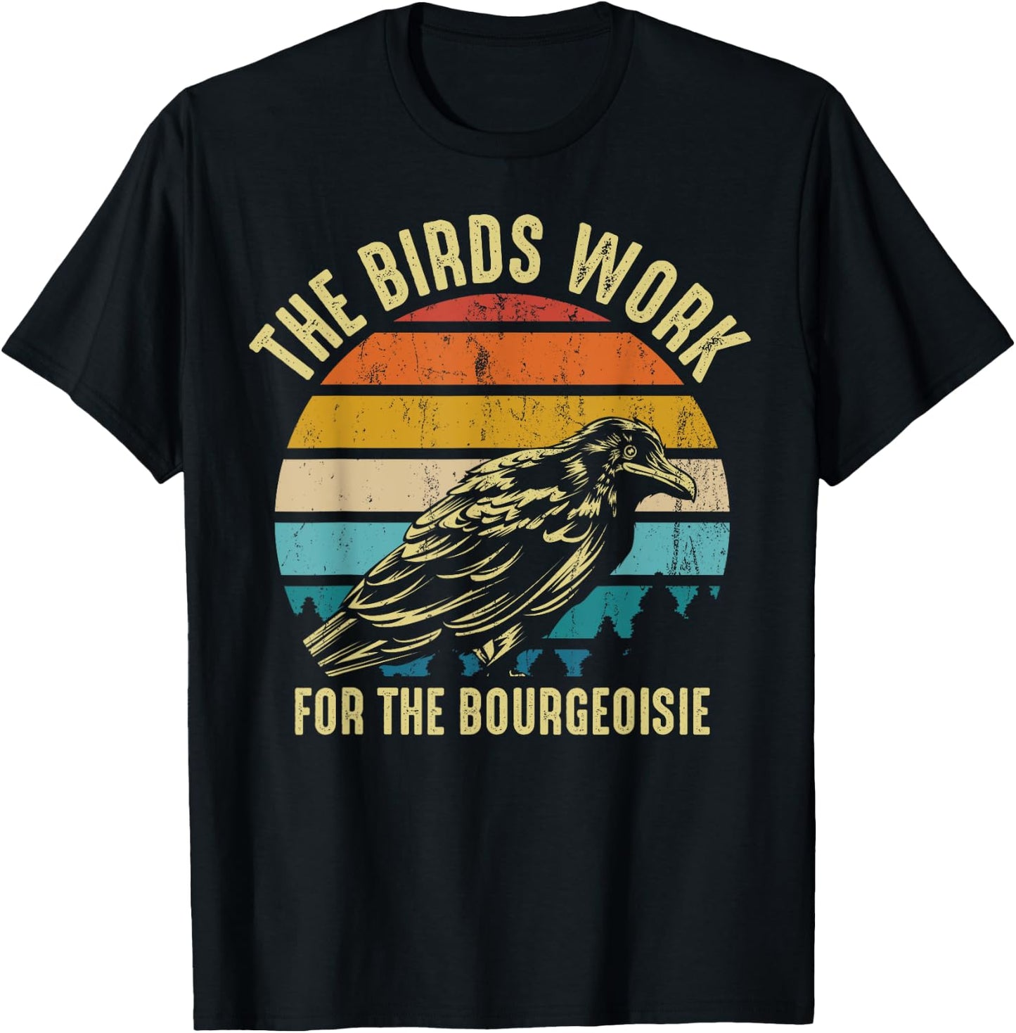 The Birds Work For The Bourgeoisie Vintage Retro Animal T-Shirt - T-Shirt | Black