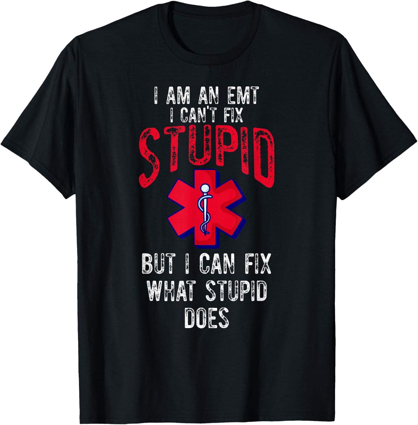 I Am An EMT Funny EMT Paramedic Student New EMT Funny T-Shirt - T-Shirt | Black