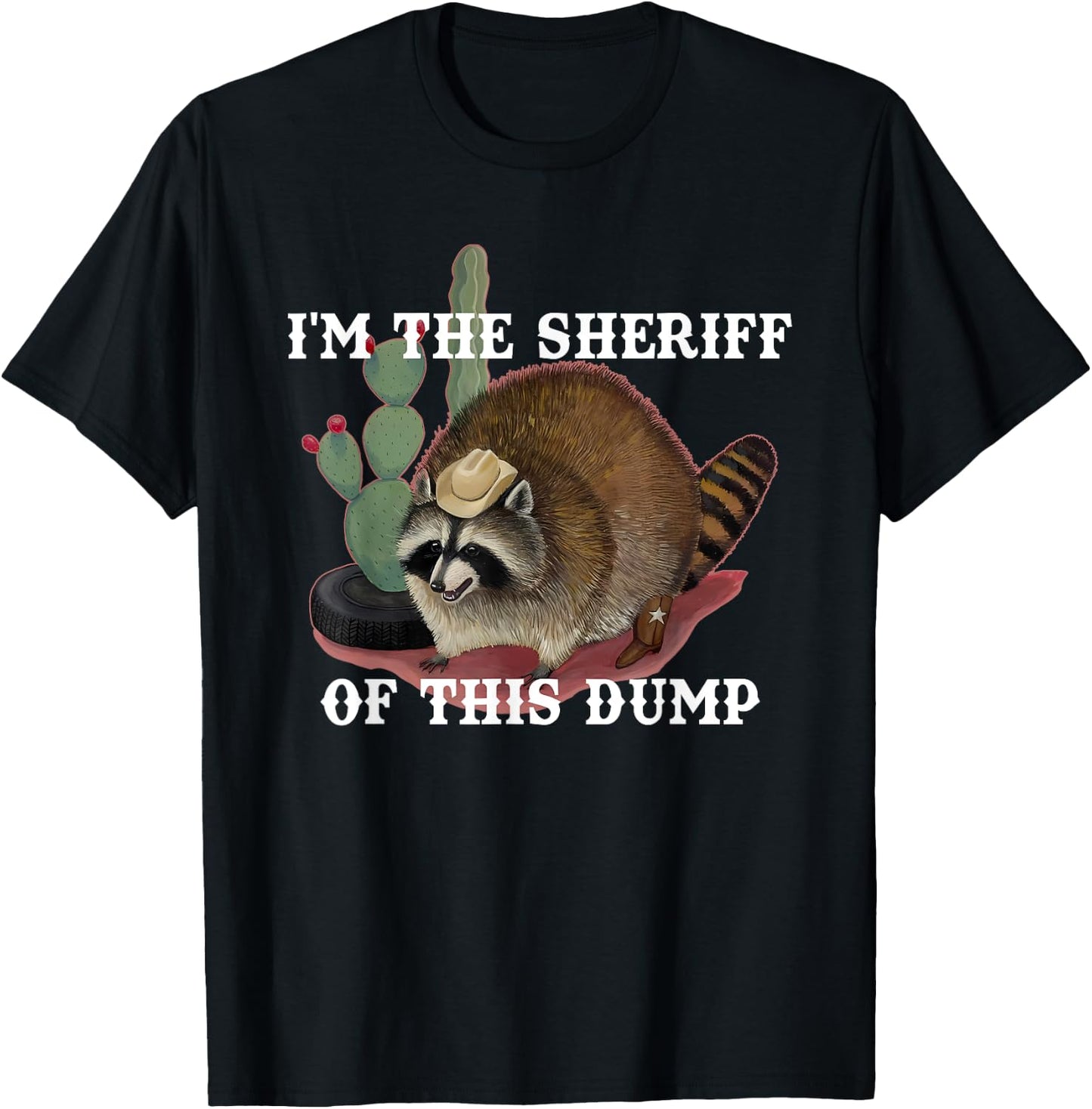 I'm The Sheriff Of This Dump T-Shirt - T-Shirt | Black