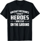 Aircraft Mechanics - Heroes Aviation Airplane Maintenance T-Shirt - T-Shirt | Black