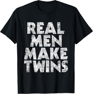Real Men Make Twins - Father Of Twins Twin Dad T-Shirt - T-Shirt | Black
