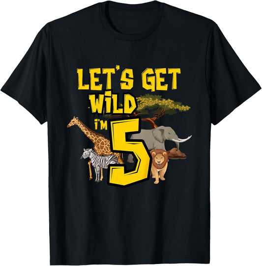 Let's Get Wild I'm 5 Birthday Safari Animals 5th Birthday T-Shirt - T-Shirt | Black