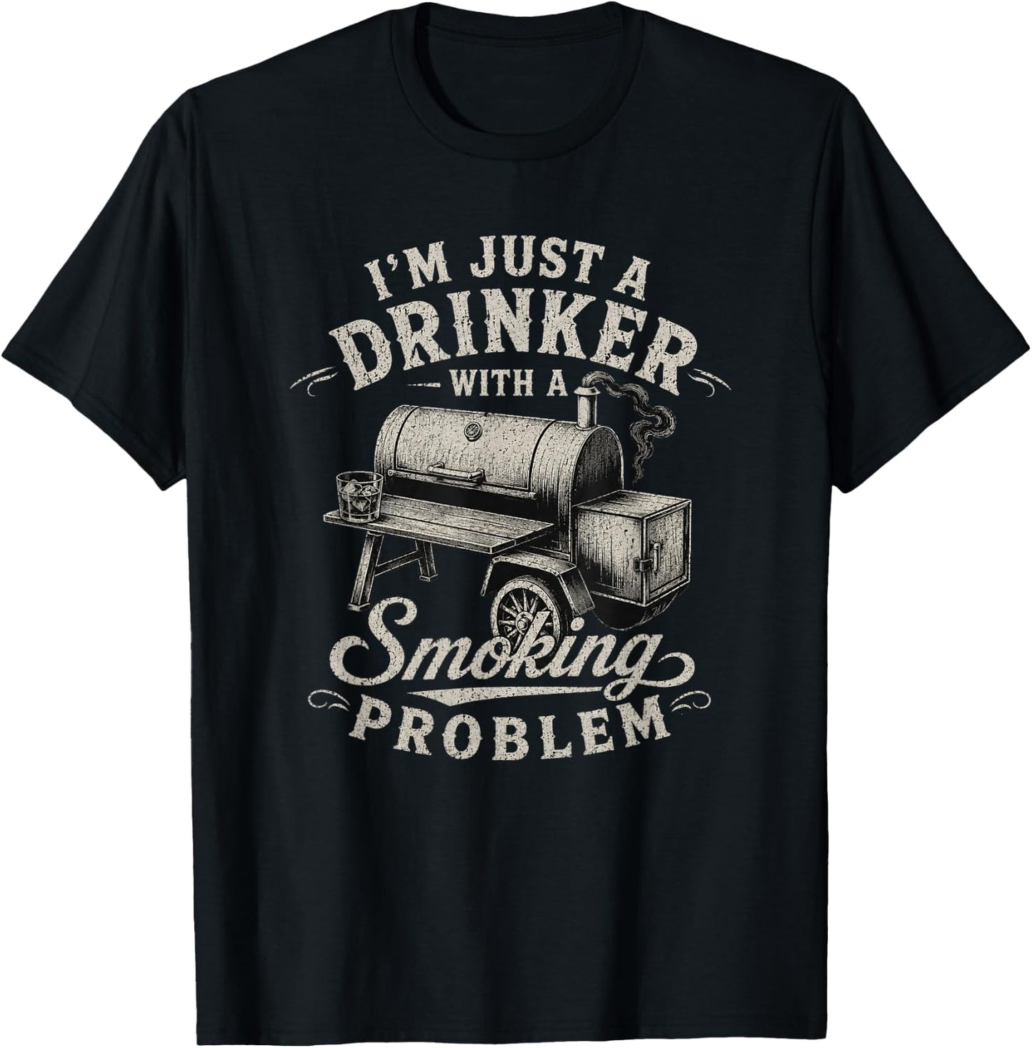 I'm Just A Drinker with A Smoking Problem Grilling BBQ Men T-Shirt - T-Shirt | Black