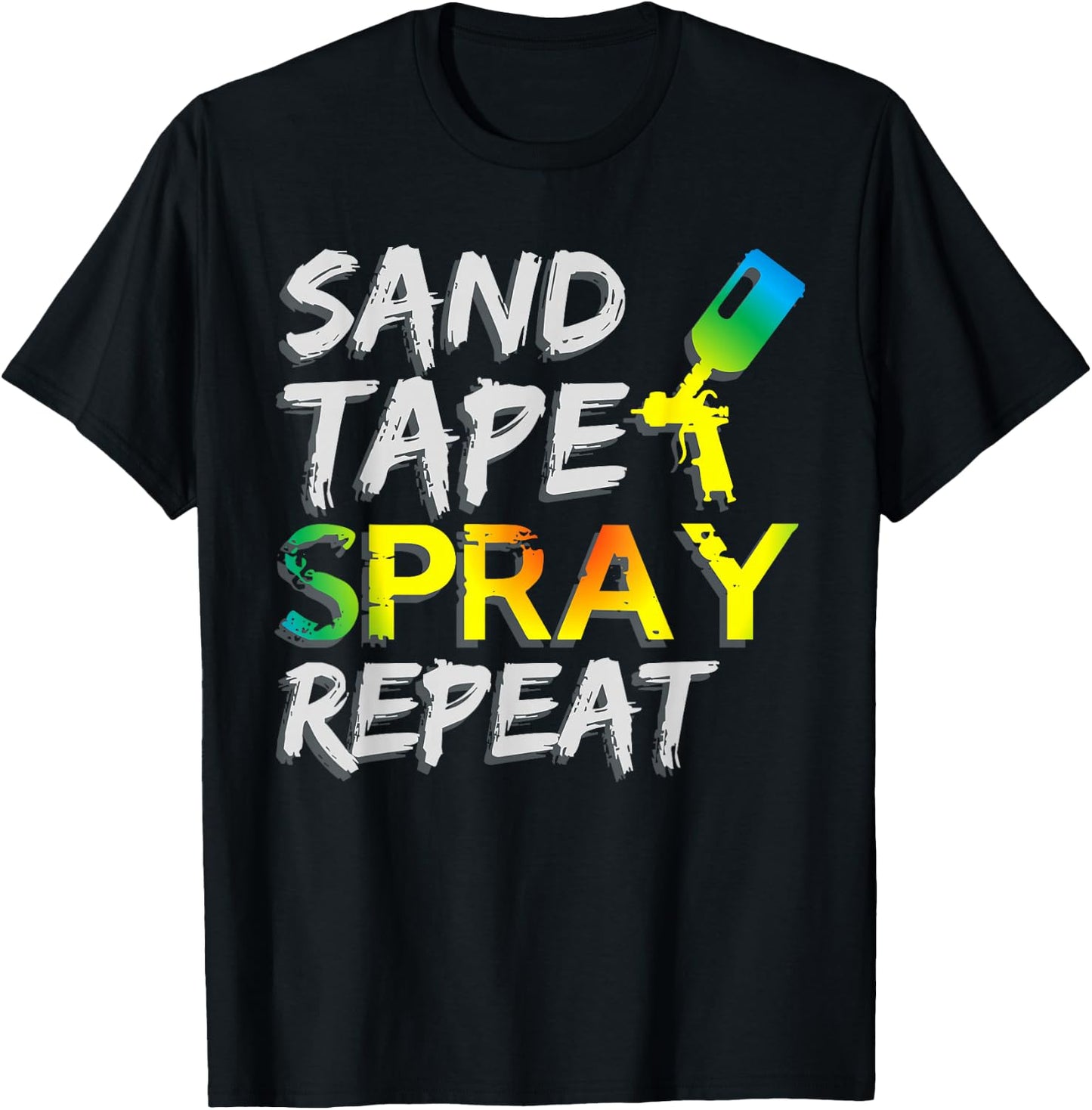 Sand Tape Spray Repeat Auto Body Painter Car Paint T-Shirt - T-Shirt | Black