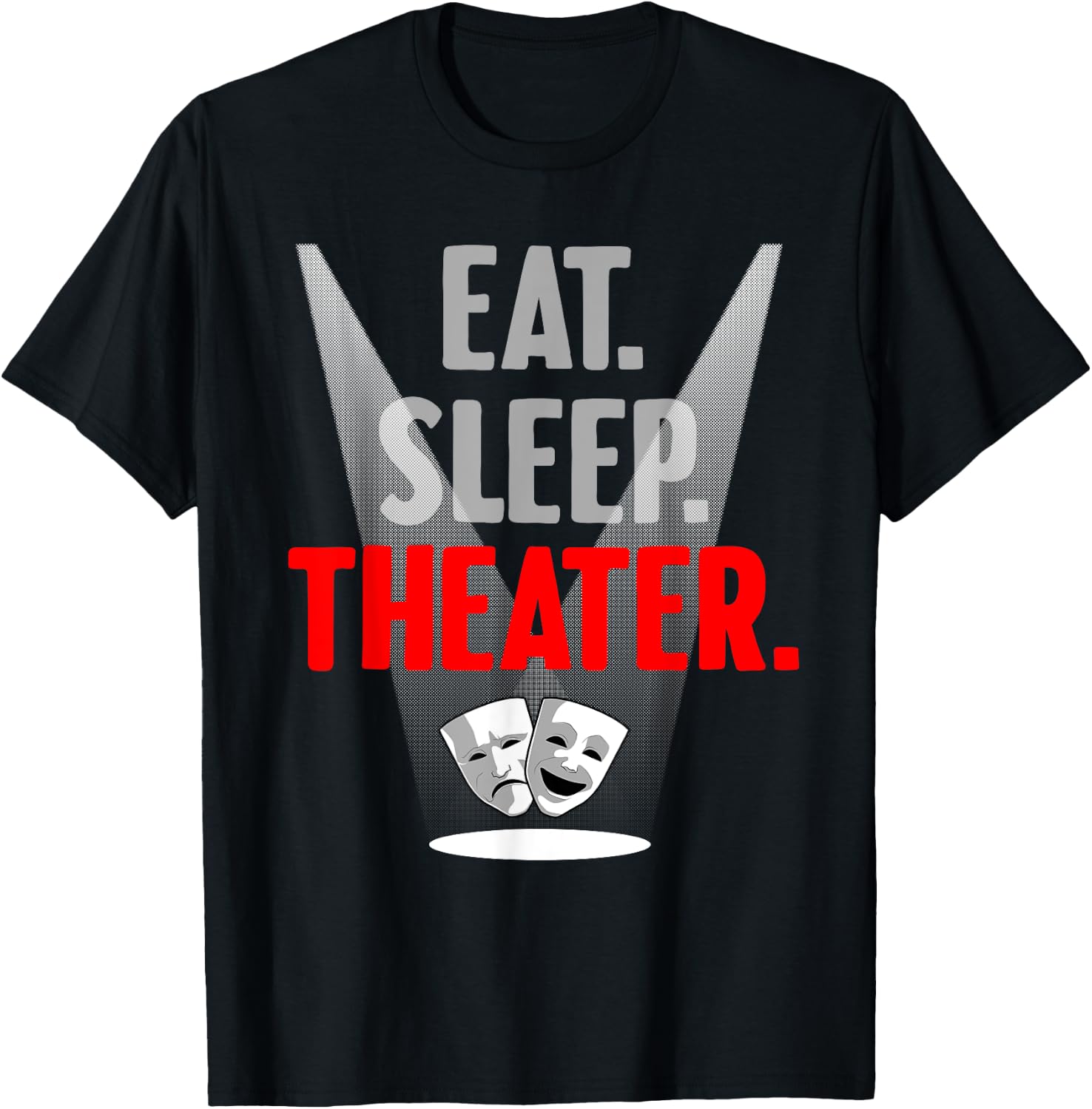 Funny Theater Gift Men Women Actor Actress Drama Performer T-Shirt - T-Shirt | Black