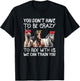 You Don't Have To Be Crazy To Ride With Us We Can Train You T-Shirt - T-Shirt | Black
