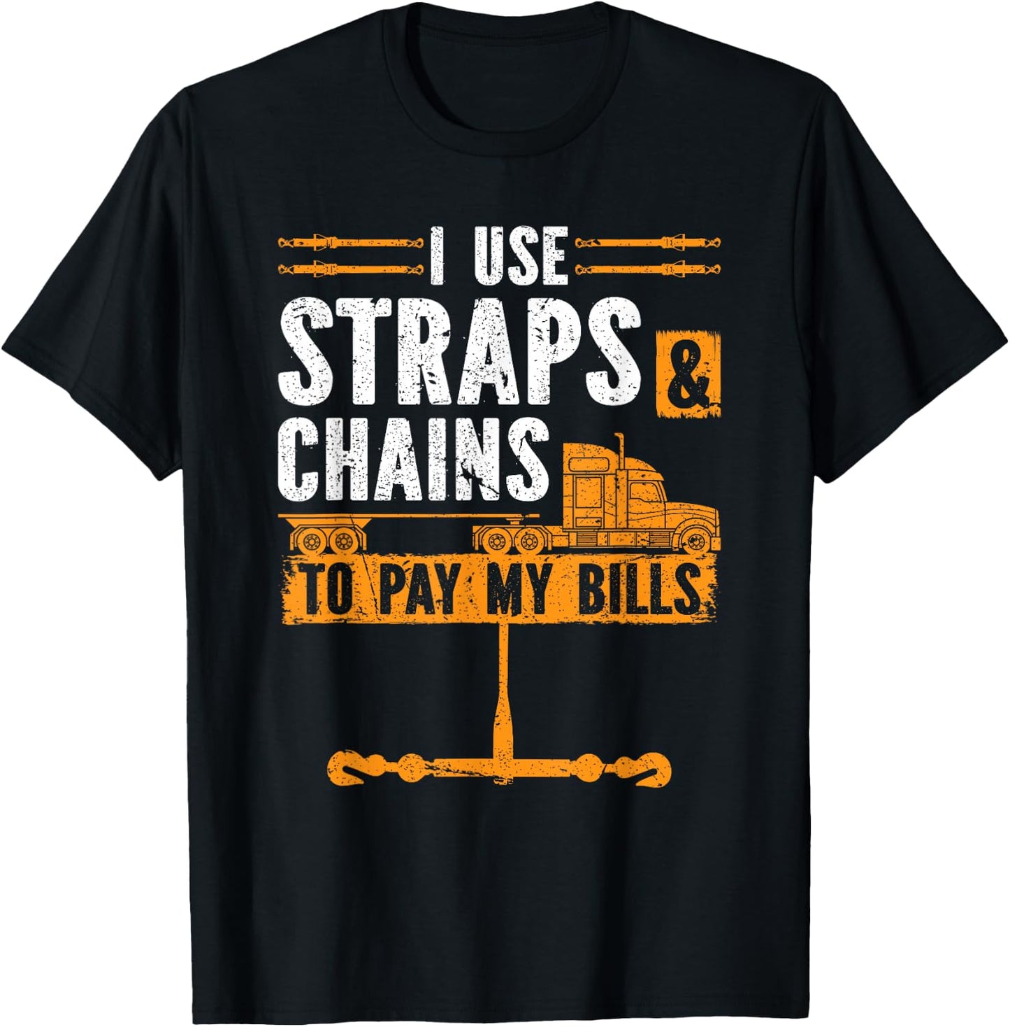 Flatbedder Truck Driver Straps & Chains, Flatbed Trucker T-Shirt - T-Shirt | Black
