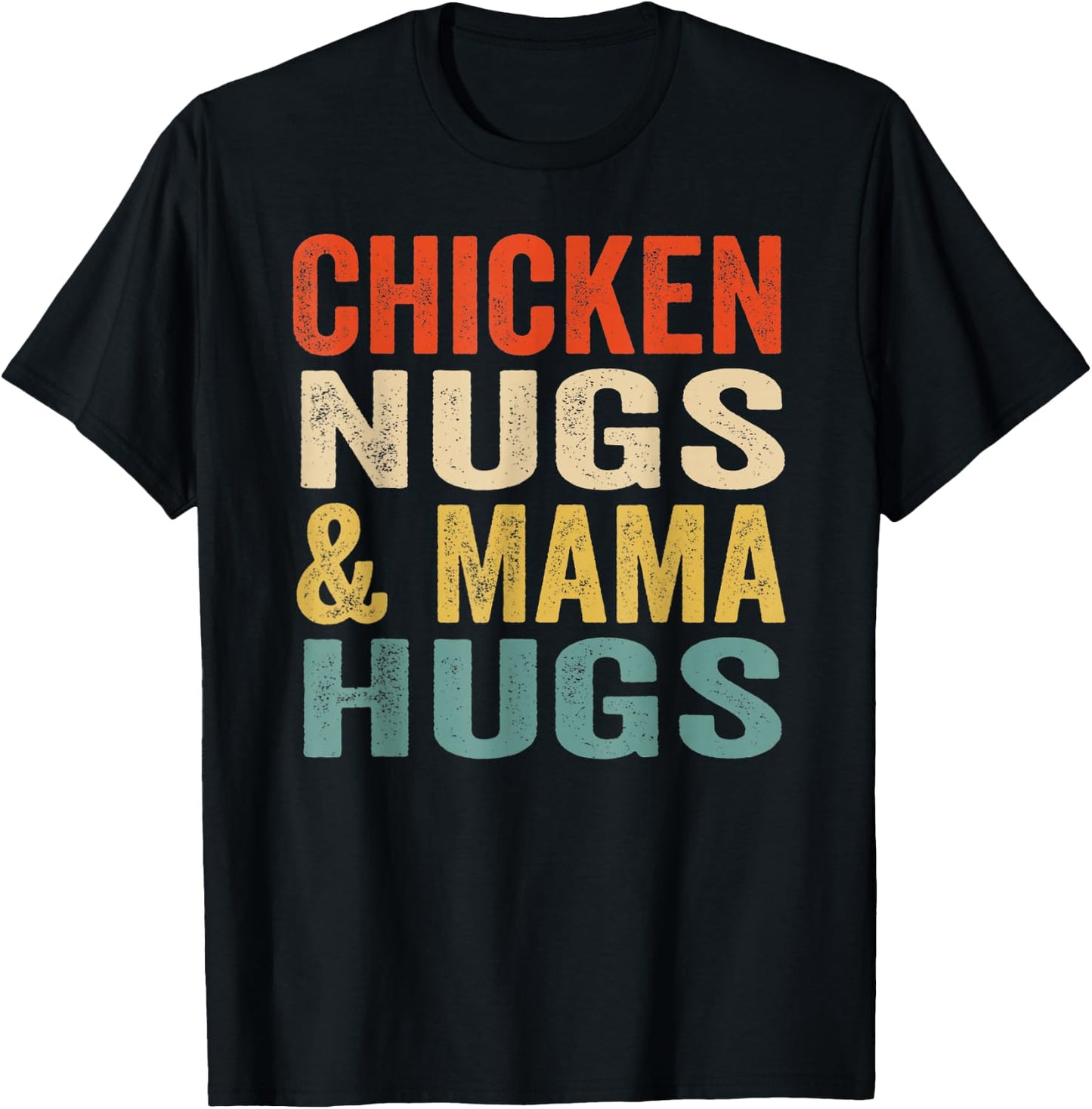 Chicken Nugs and Mama hugs Toddler Nuggets Foodies Lovers T-Shirt - T-Shirt | Black
