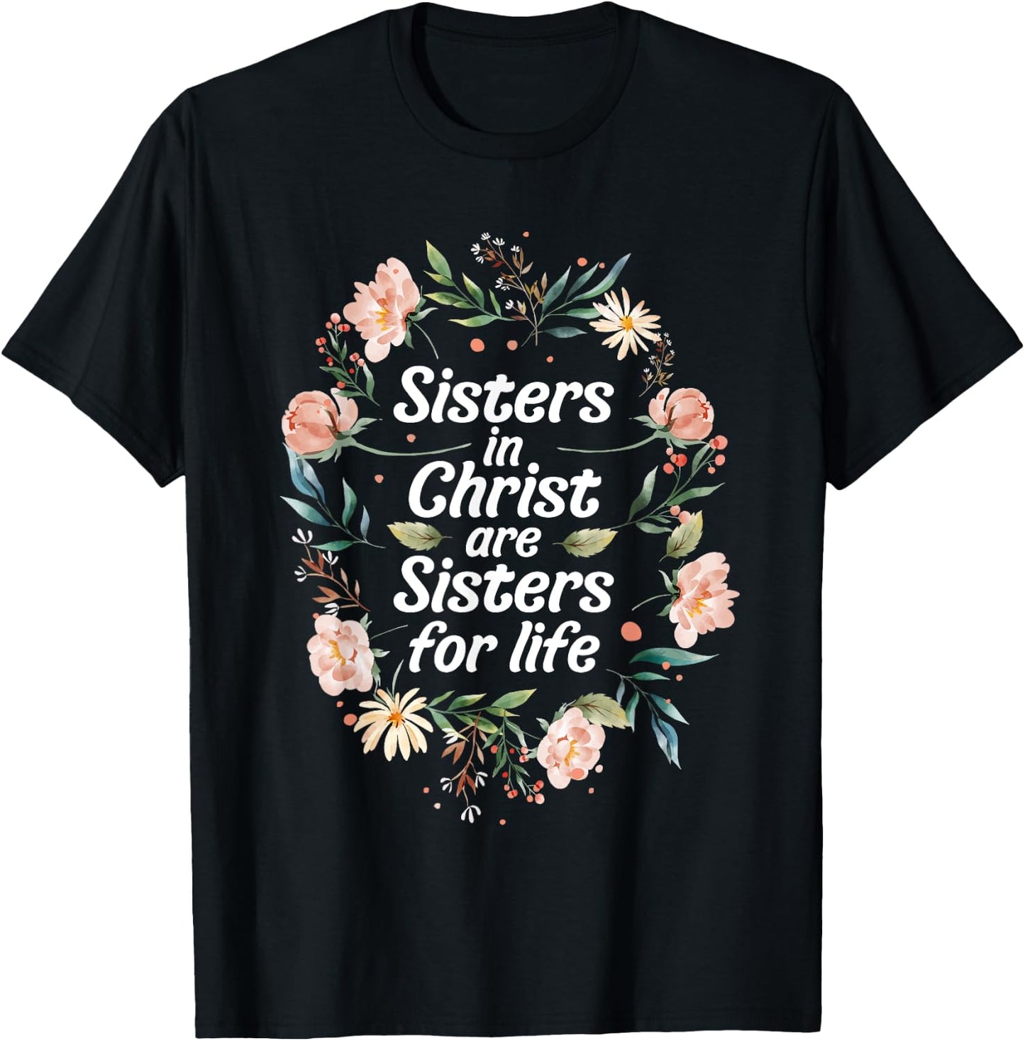 Sisters in Christ for Life Cute Faithful T-Shirt - T-Shirt | Black