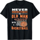 Never Underestimate An Old Man With A Basketball T-Shirt - T-Shirt | Black