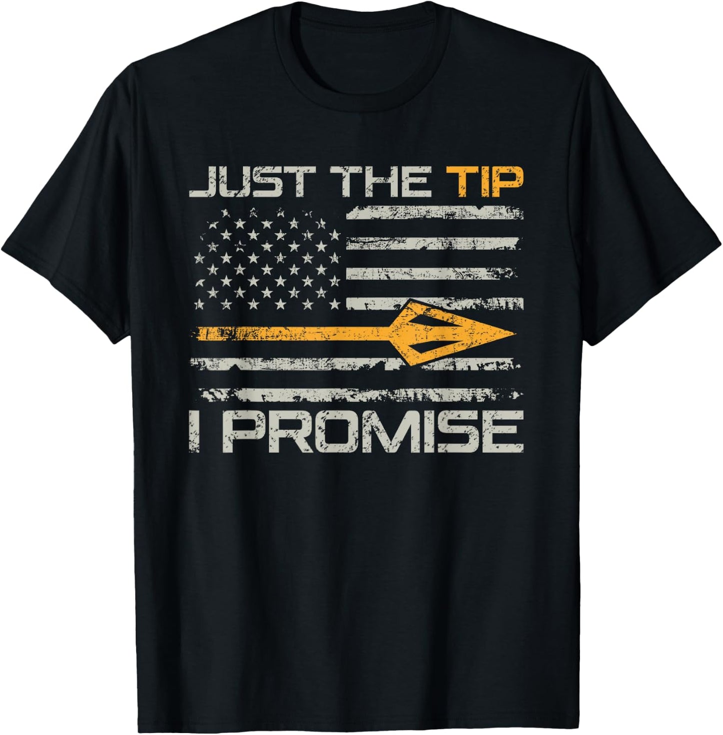 Just The Tip I Promise - Funny Bow Hunter Archery Hunting T-Shirt - T-Shirt | Black