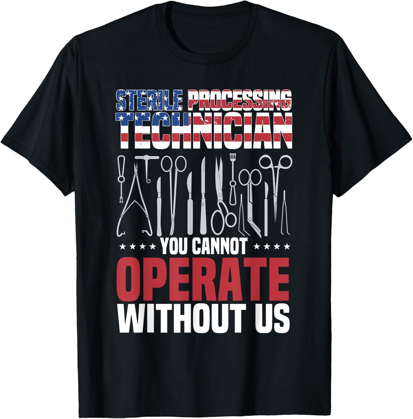 Sterile Processing Technician, Operate, Funny Sterile Tech T-Shirt - T-Shirt | Black