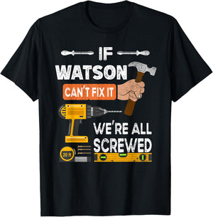 Funny if Watson can't fix it no one can handyman carpenter T-Shirt - T-Shirt | Black