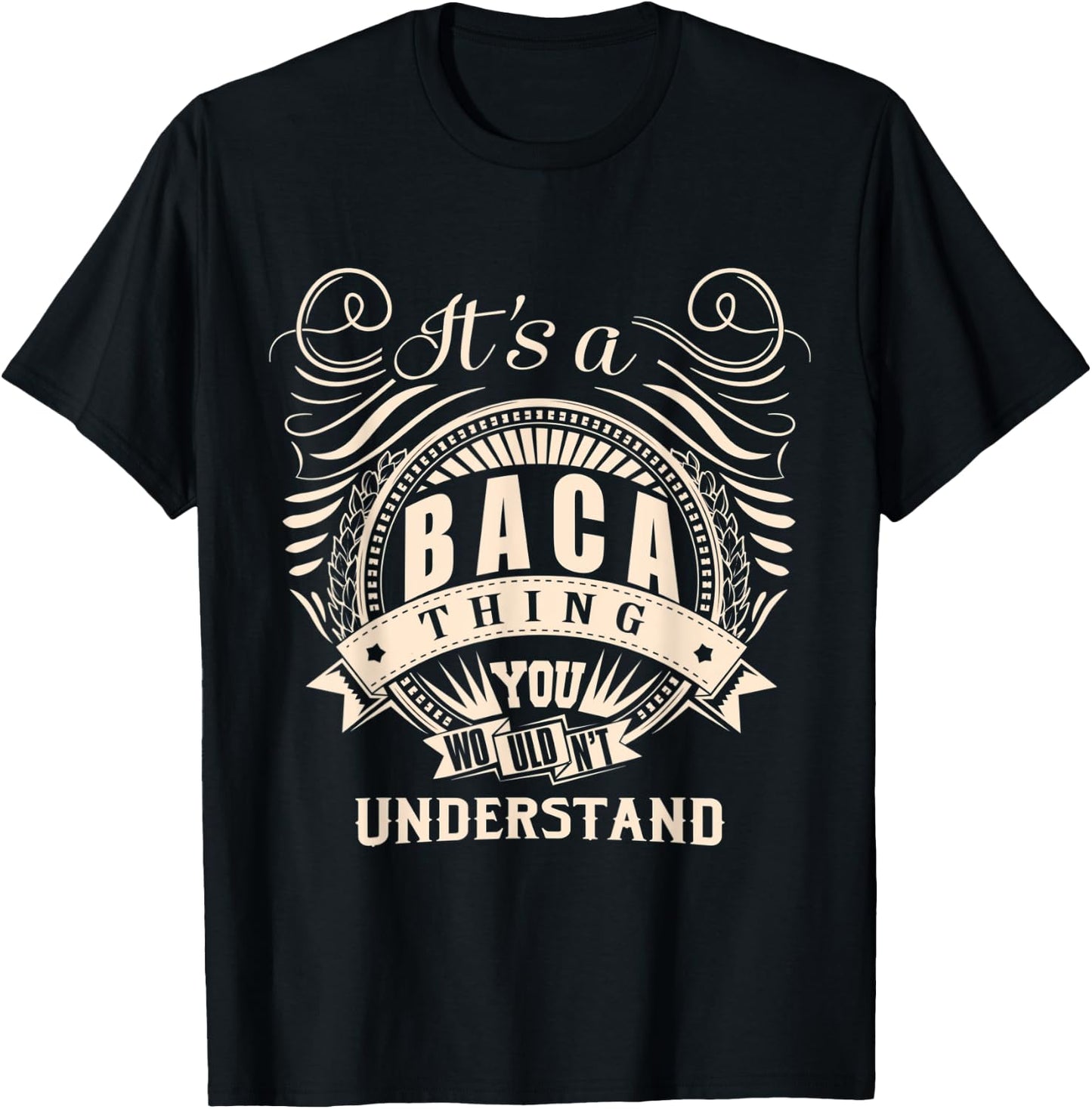 It's a BACA thing you wouldn't understand Gifts T-Shirt - T-Shirt | Black