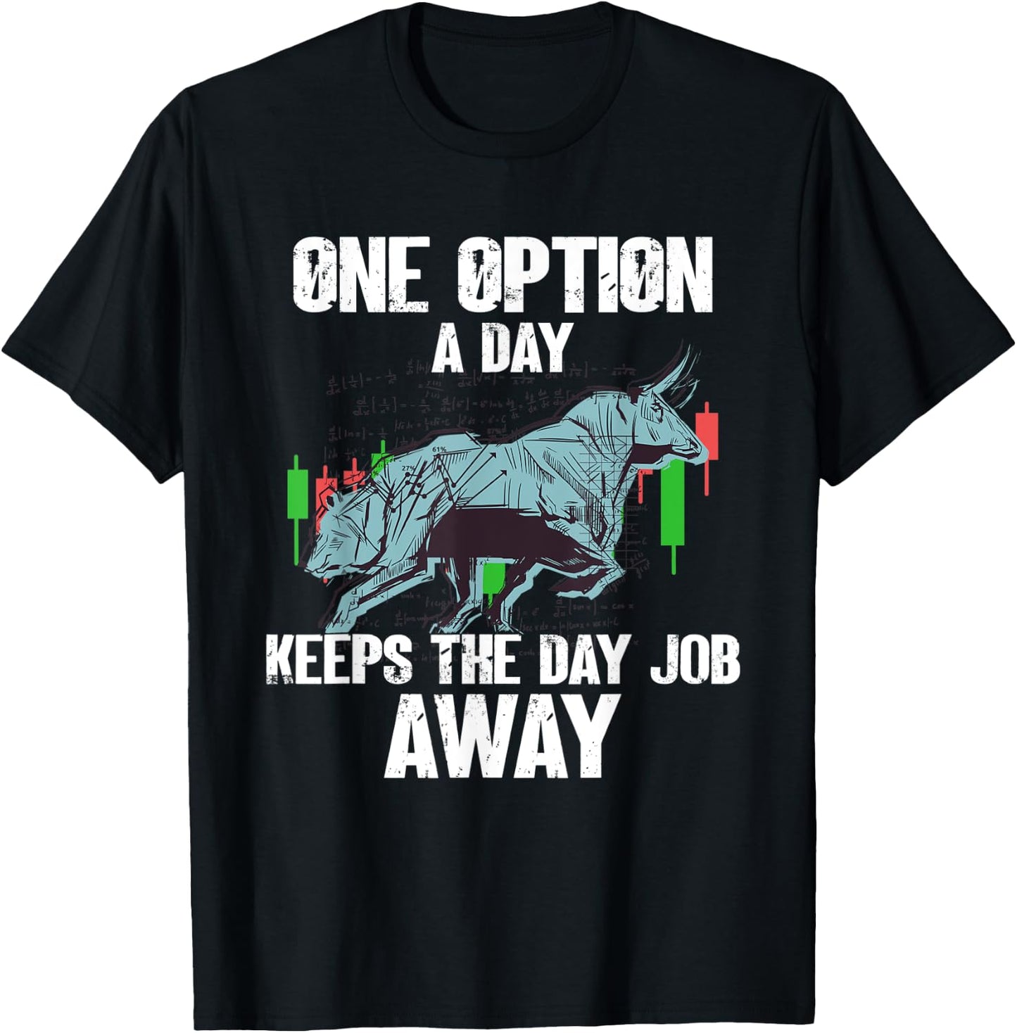 One Option A Day Bull Stock Market Investor Options Trading T-Shirt - T-Shirt | Black
