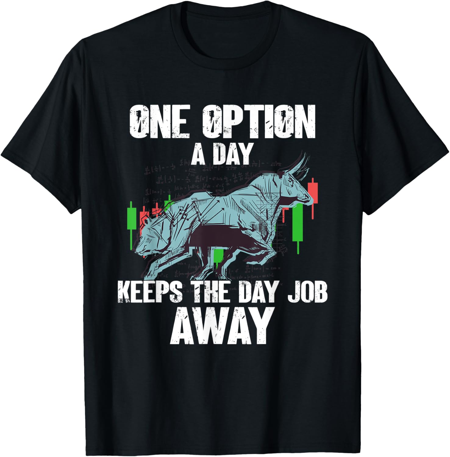 One Option A Day Bull Stock Market Investor Options Trading T-Shirt - T-Shirt | Black