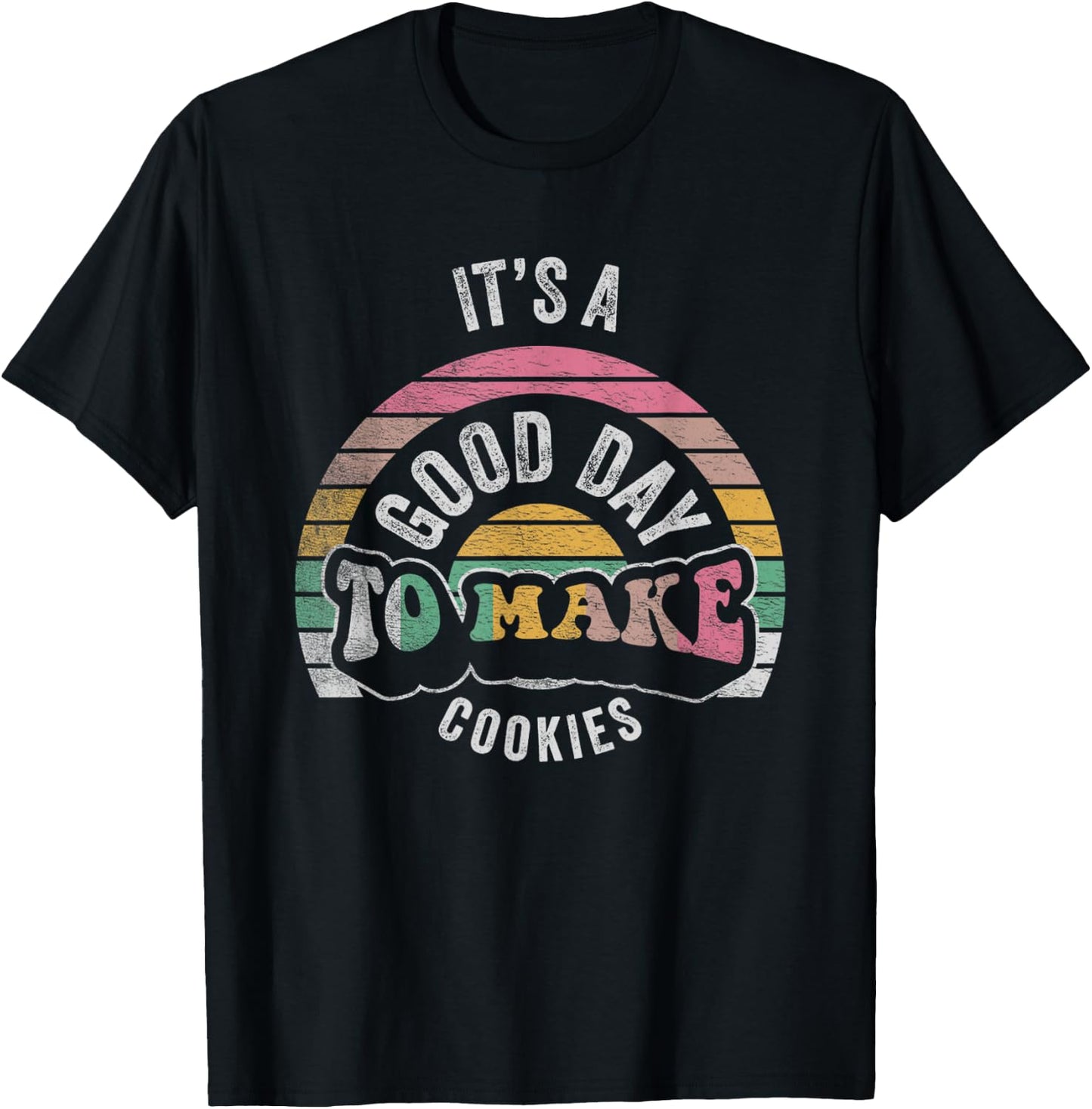 Vintage It's A Good Day To Make Cookies Baking Baker Cookie T-Shirt - T-Shirt | Black