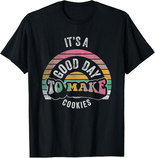 Vintage It's A Good Day To Make Cookies Baking Baker Cookie T-Shirt - T-Shirt | Black