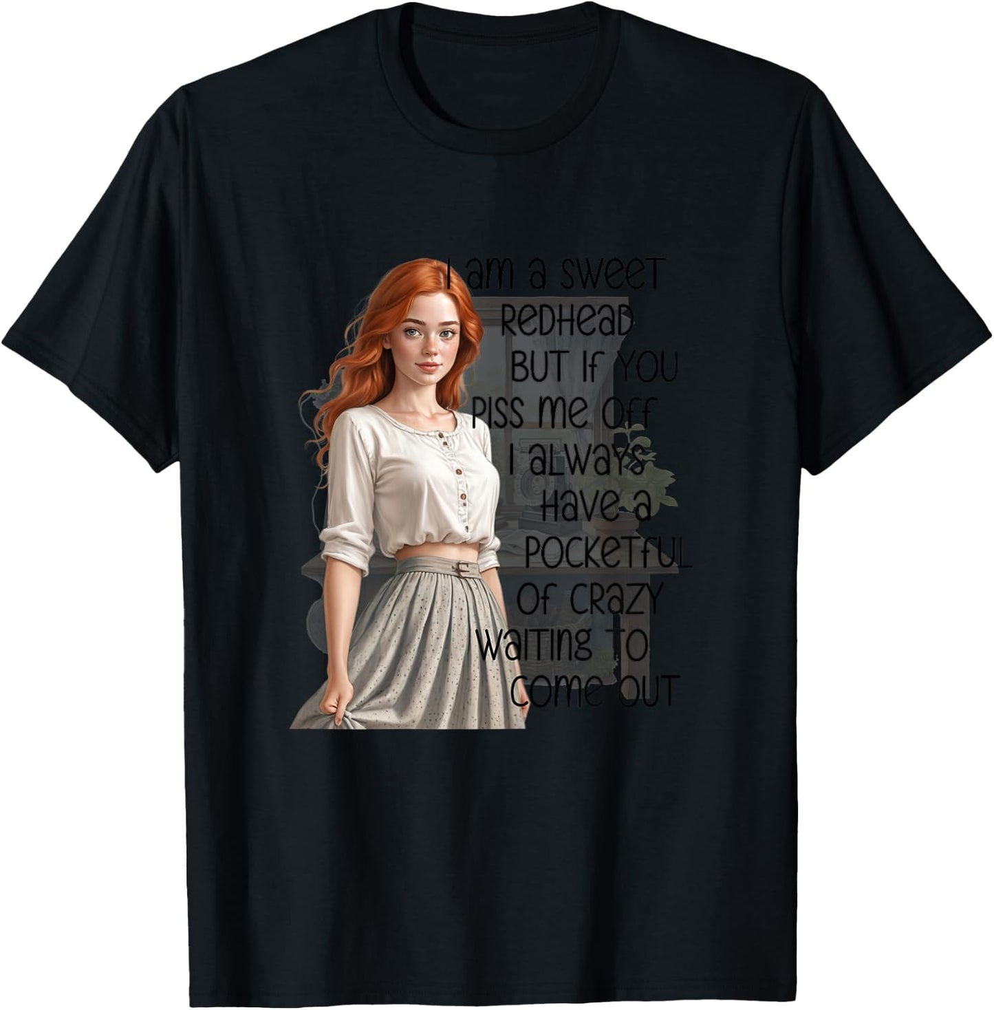 I'm a Sweet Redhead a Pocketful of Crazy Funny Redhead T-Shirt - T-Shirt | Black