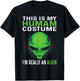 This Is My Human Costume I'm Really An Alien T-Shirt - T-Shirt | Black