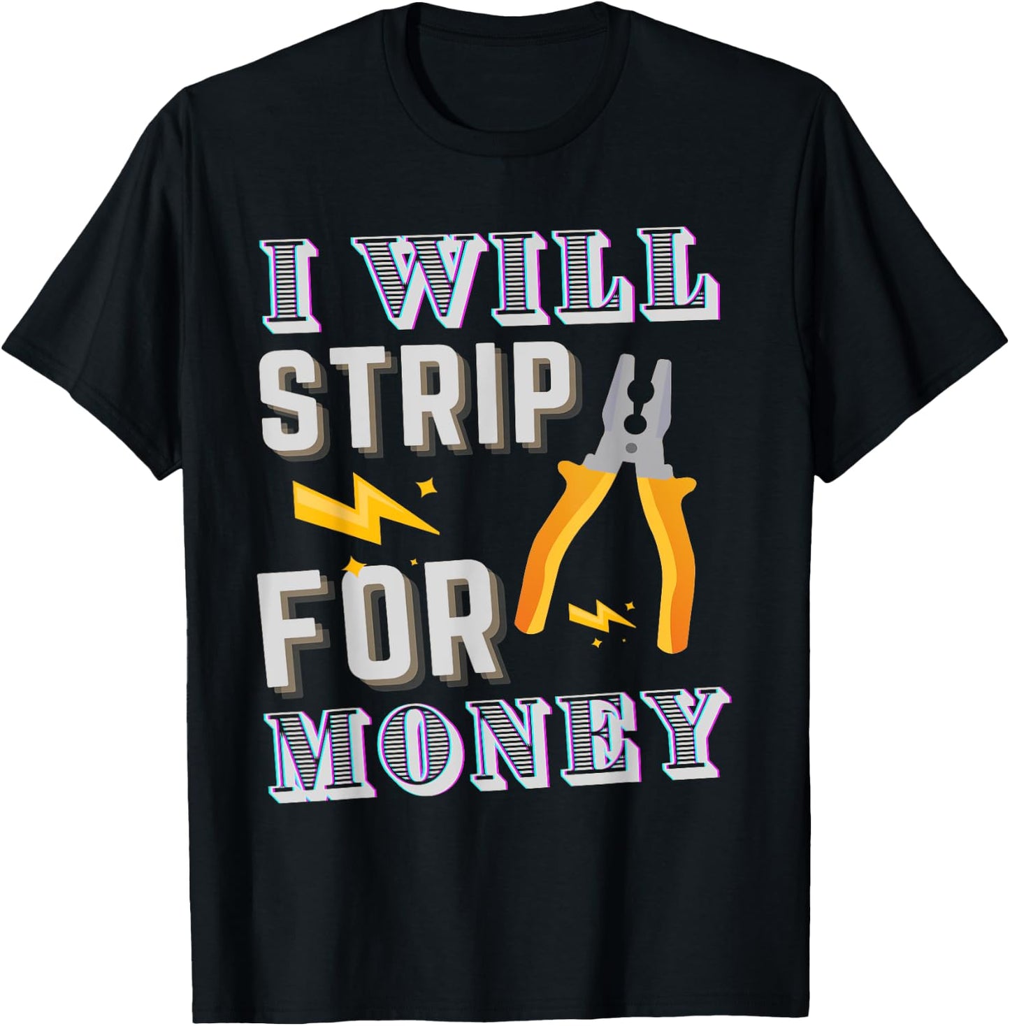 I Strip For Money Electrician Electrical Union Worker T-Shirt - T-Shirt | Black