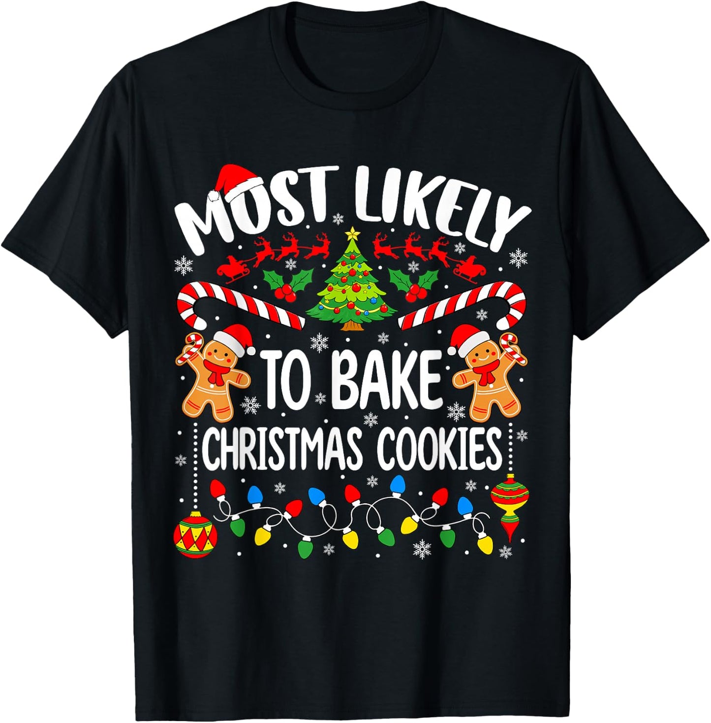 Most Likely to Bake Christmas Cookies Matching Xmas Baker T-Shirt - T-Shirt | Black