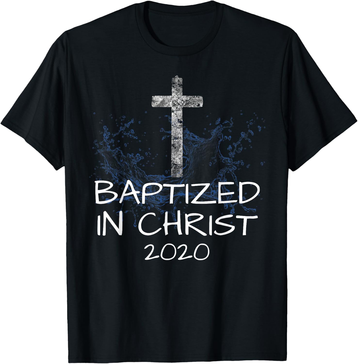 Baptized in Christ 2020 Baptism Church Christian Cross Jesus T-Shirt - T-Shirt | Black