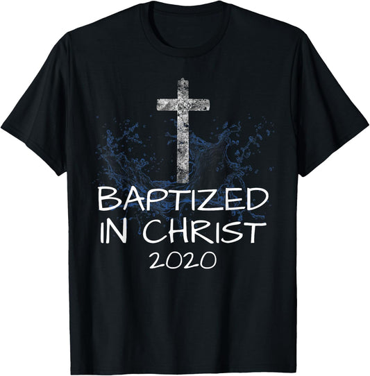Baptized in Christ 2020 Baptism Church Christian Cross Jesus T-Shirt - T-Shirt | Black