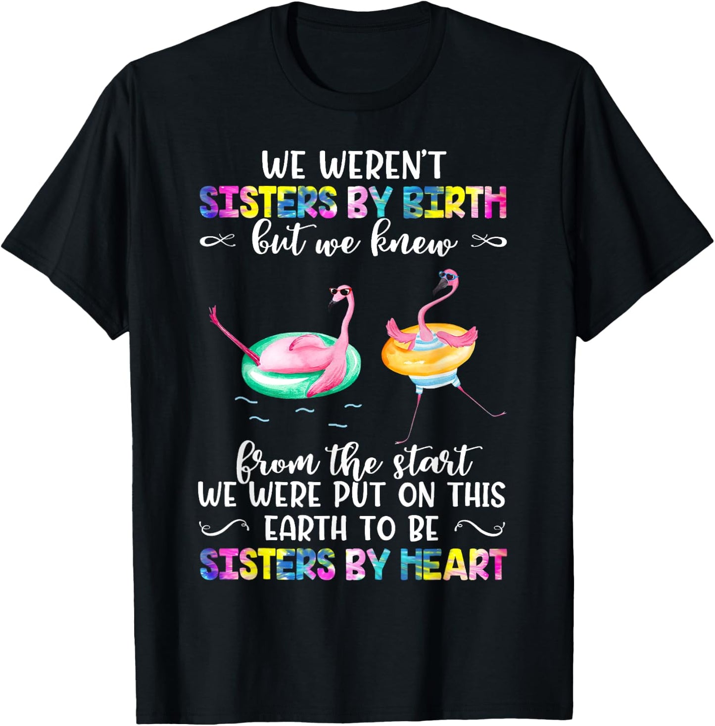 Tie-dye Quote We Weren't Sisters By Birth, Sister By Heart T-Shirt - T-Shirt | Black